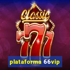 plataforma 66vip